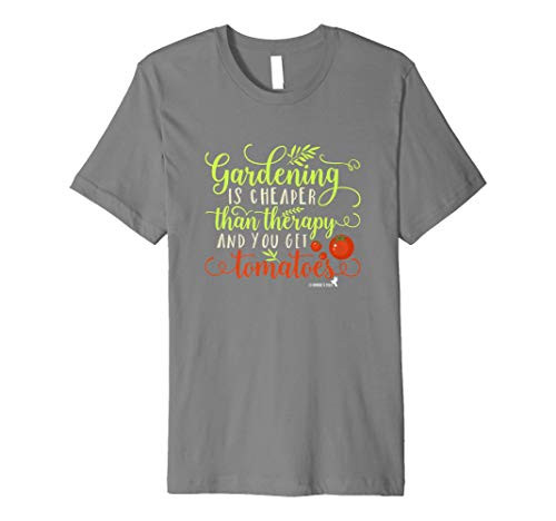 Garden TShirt Gardening is Cheaper Than Therapy