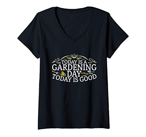 Womens Today is a Gardening Day Today is Good Love to Garden V-Neck T-Shirt