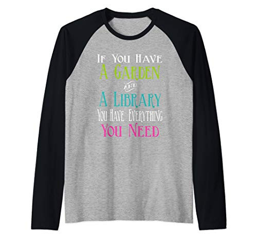 If You Have Garden and Library Have Everything You Need Raglan Baseball Tee