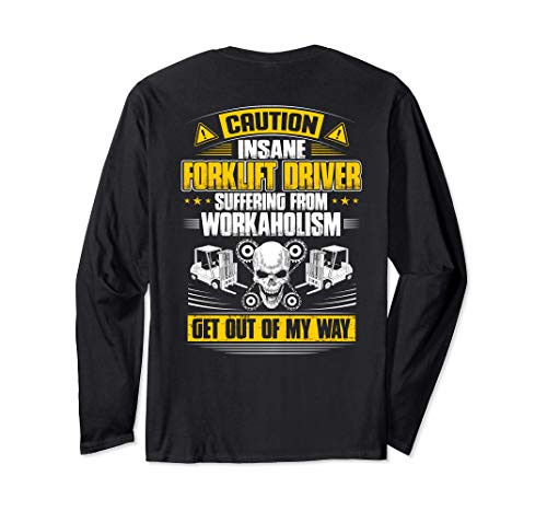 Forklift Operator Get Out Of My Way Forklift Driver Long Sleeve T-Shirt