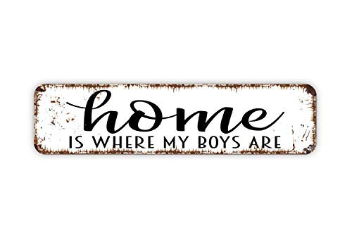 Home Is Where My Boys Are Funny Custom Metal Street Sign Plaque