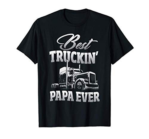 Mens Truck Driver Dad Funny Gift - Best Truckin Papa Ever T-Shirt Mens Truck Driver Dad Funny Gift - Best Truckin Papa Ever T-Shirt
