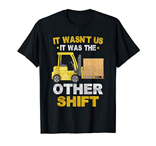 Forklift Operator It Wasnt Us Forklift Drivers Gift T-Shirt