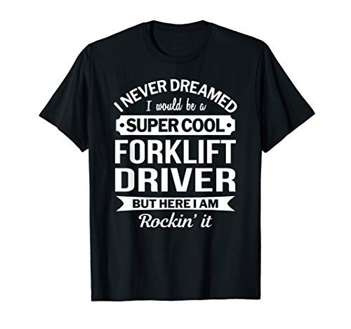 Forklift Driver Tshirt Gifts Funny T-Shirt