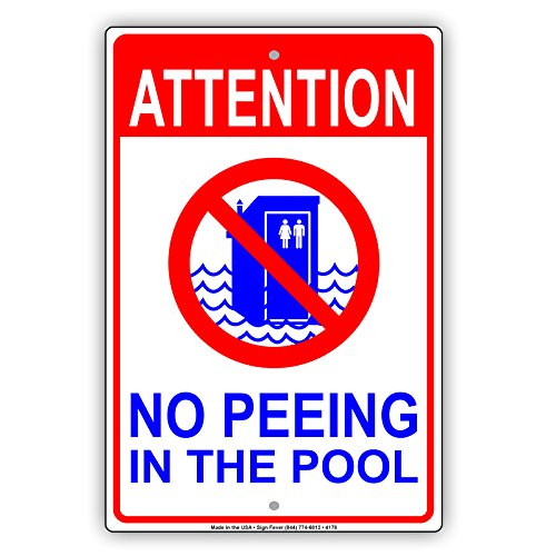 Attention No Peeing In The Pool Safety Restriction Alert Attention Caution Warning Notice Aluminum Metal Tin 8 inch x12 inch  Sign Plate