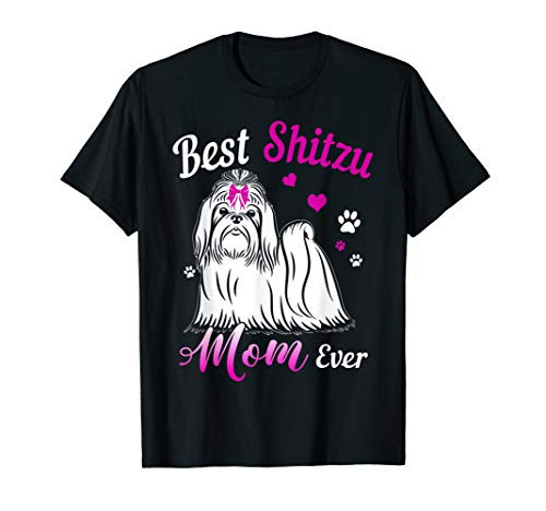 Best Shitzu Mom Ever Shirt Dog Mothers Day Gift T-Shirt