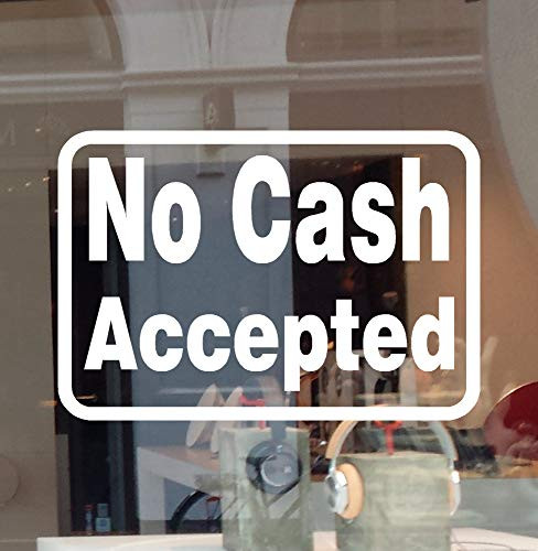 No Cash Accepted Door Store Window Sign Decal Vinyl Sticker Retail Business Entrance Sign  12 inch  W x 8.3 inch  H