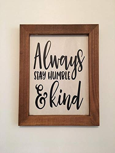 Always Stay Humble and Kind Farmhouse Style Wooden Framed Sign