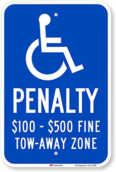 SmartSign inch Penalty 100 - 500 Fine Tow-Away Zone inch Handicap Parking Sign 12 inch x 18 inch 3M High Intensity Grade Reflective Aluminum SmartSign inch Penalty 100 - 500 Fine Tow-Away Zone inch Handicap Parking Sign 12 inch x 18 inch 3M High Intensity Grade Reflective Aluminum