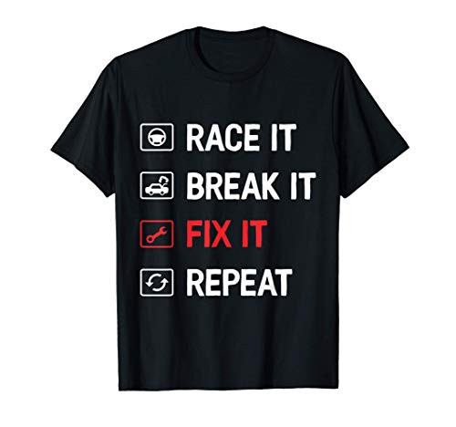 Funny Car Drivers Gift   Race It Break It Fix It Repeat T-Shirt