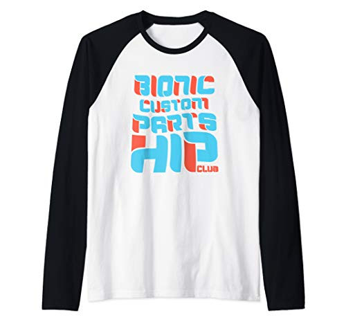 Hip Replacement Gift - Bionic Custom Parts Hip Club Raglan Baseball Tee
