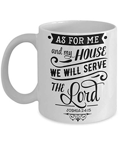 Bible Quote Joshua 24 15 The Lord Christian Mug As For Me My House We Will Serve the Lord Mothers Fathers Day Coffee Cup