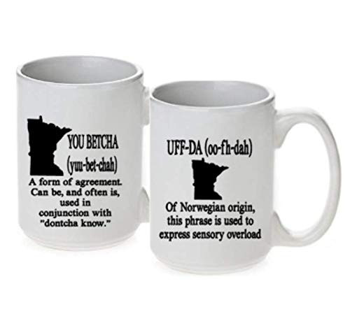 YOU BETCHA or UFF-DA Minnesota Coffee Mug 15oz Mug You Betcha Uff Da choose one saying or set with both sayings