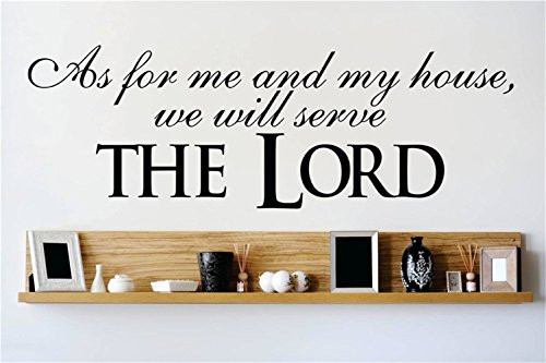As for Me and My House We Will Serve the Lord Wall Decal Wall Stickers Art Decor Vinyl Peel and Stick Mural Removable Wall Sticker Decals for Room Home As for Me and My House We Will Serve the Lord Wall Decal Wall Stickers Art Decor Vinyl Peel and Stick Mural Removable Wall Sticker Decals for Room Home