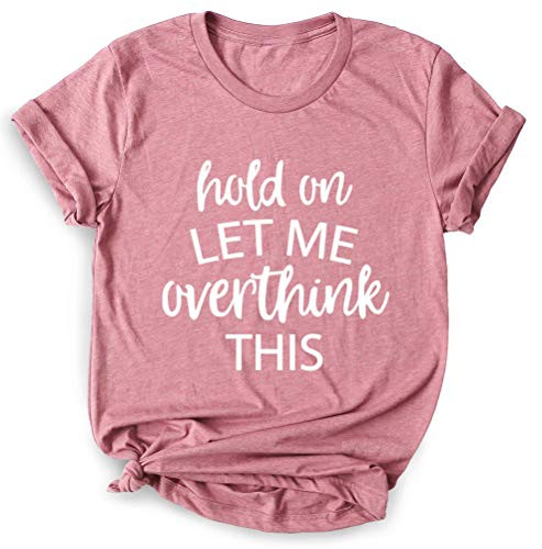 Hold On Let Me Overthink This Shirt Funny Sarcastic Shirt Funny Shirt Everyday T-shirt Workout Shirt Awkward T-shirt Overthink Shirt