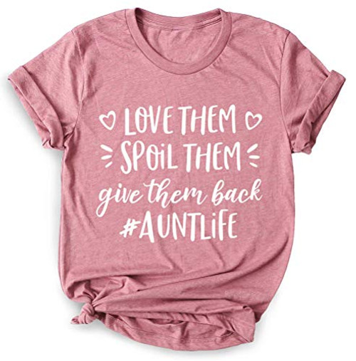 Love Them Spoil Them Give Them Back Auntlife Shirt Aunt Life Aunt Shirt Auntlife Aunt Gift Aunt Shirt Aunt Auntie Tee Auntie Shirt