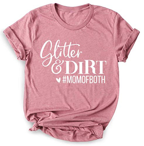Glitter and Dirt Mom of Both Mom Shirts Momlife Shirt Shirts for Moms Mothers Day Gift Trendy Mom T-Shirts Shirts for Moms