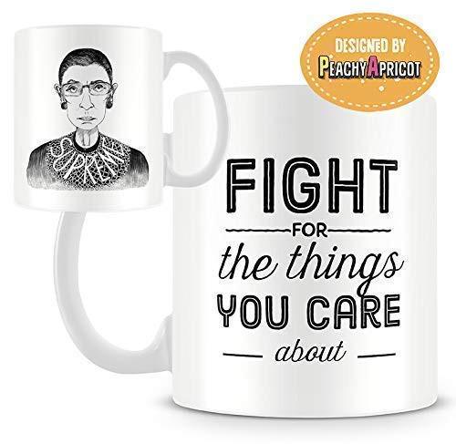 PeachyApricot Ruth Bader Ginsburg Fight For the Things You Care About 11 Ounce Ceramic Mug