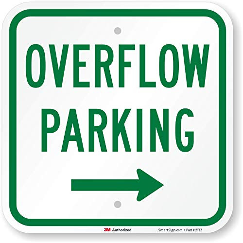 SmartSign  inch Overflow Parking inch  Sign with Right Arrow   12 inch  x 12 inch  3M Engineer Grade Reflective Aluminum