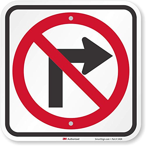 SmartSign  inch No Right Turn Sign   12 inch  x 12 inch  3M Engineer Grade Reflective Aluminum