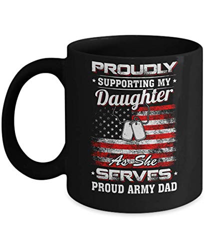 TeesNow Supporting My Daughter As She Serves Proud Army Dad Mug 11oz