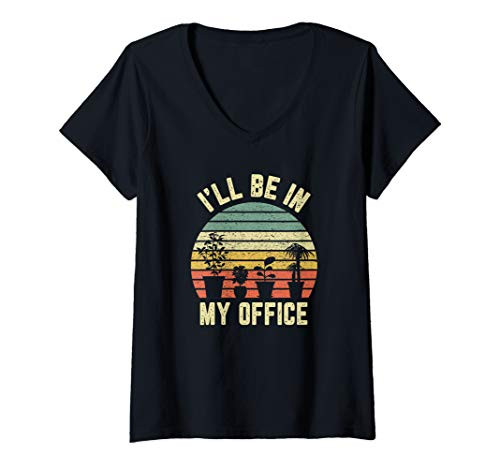 Womens Funny Garden Shirt Ill Be in My Office Gift Retro Gardening V-Neck T-Shirt