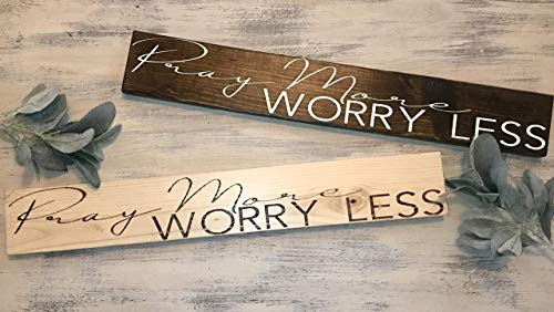 Pray More Worry Less Hand Burned Sign Pray More Worry Less Hand Burned Sign