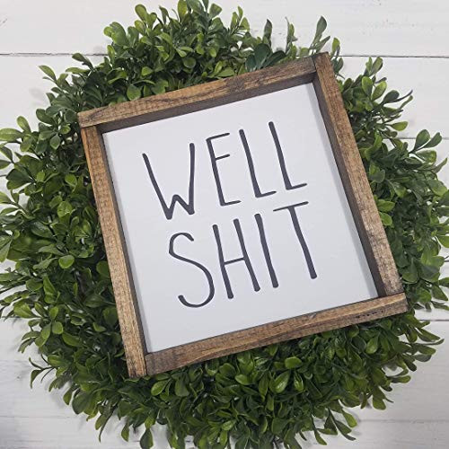 Well Shit Farmhouse Funny Decor Wood Sign
