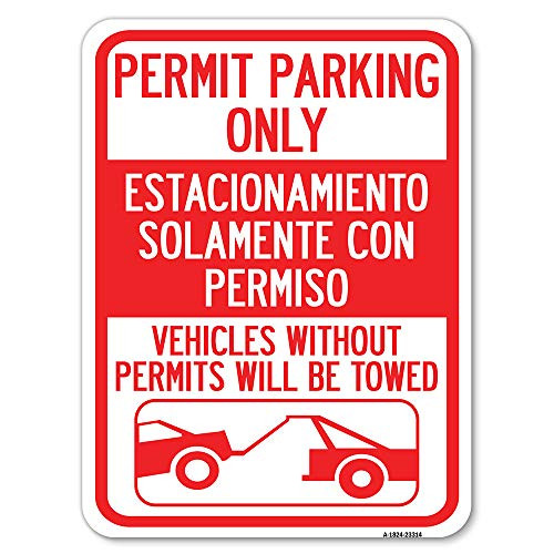 Permit Parking Only - Estacionamiento Solamente Con Permiso. Vehicles Without Permits Will Be Towed  with Car Tow Graphic    18 inch  X 24 inch  Heavy-Gauge Aluminum Rust Proof Parking Sign   Made in The USA