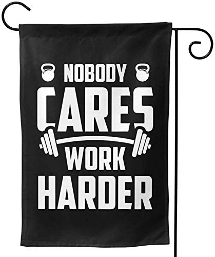 Nobody Cares Work Harder Garden Flag Double Sided Decorative Yard Flag Banner for Outdoor Festival-28x40 in