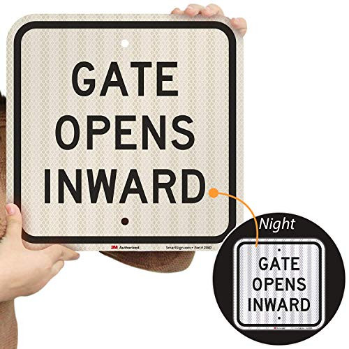SmartSign  inch Gate Opens Inward inch  Sign   12 inch  x 12 inch  3M High Intensity Grade Reflective Aluminum