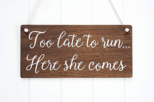 Too Late to Run Here She Comes Ring Bearer Sign Wooden Wedding Sign Rustic Wedding Decor Page Boy Sign Wedding Signage Boho