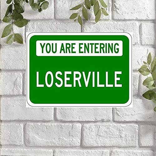 MHreat Metal Sign Warning Safety Notice You are Entering loserville Road Street Yard Garden Building Pub Cafe Hotel Wall Danger Tin Sign 12x16inches