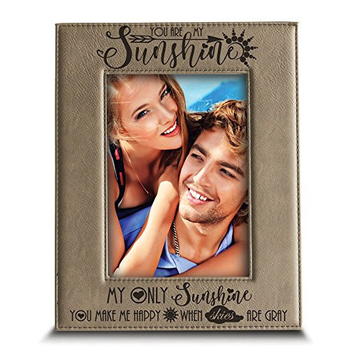 BELLA BUSTA - "You are My Sunshine My only Sunshine,You Make me Happy When Skies are Grey Engraved Leather Picture Frame (4"x 6" Vertical)