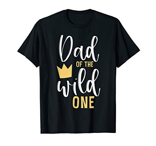 Dad of the Wild One Shirt 1st Birthday First Thing Daddy Tee