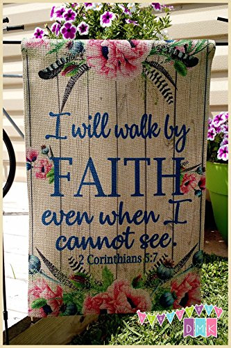 I will walk by Faith even when I cannot See - Garden Flag - Faux Burlap - BOHO - Pink Poppies