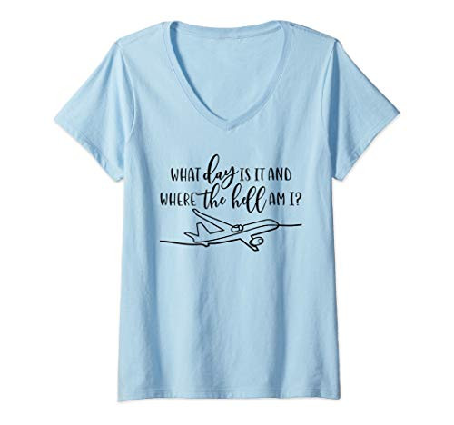 Womens What Day Is It And Where The Hell Am I? Flight Attendant V-Neck T-Shirt