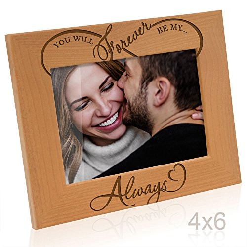 Kate Posh - You will forever be my Always - Infinity sign decor - Engraved Natural Wood Picture Frame - Wedding Gifts, Engagement Gifts, Anniversary Gifts, Christmas Gifts (4x6-Horizontal)