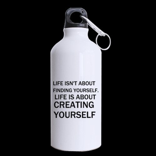 Girlfriend Boyfriend Gift Life isnt about finding yourself.Life is about creating yourself 13.5oz Sports Bottle Two Sides Girlfriend Boyfriend Gift Life isnt about finding yourself.Life is about creating yourself 13.5oz Sports Bottle Two Sides