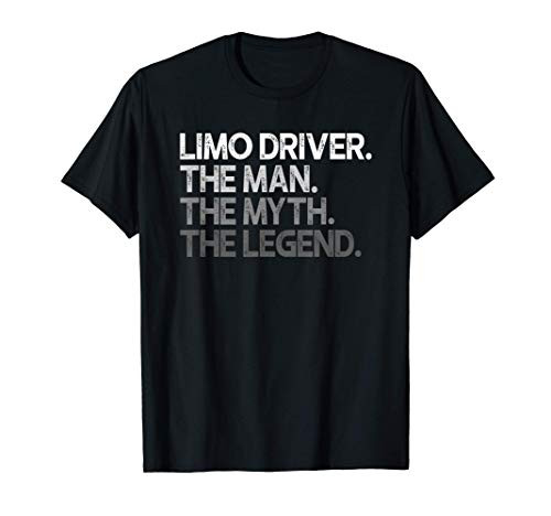 Limo Driver The Man Myth Legend Gift T-Shirt