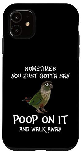 iPhone 11 Funny Say Poop On Green Cheek Conure Parrot Bird Pet Lovers Case