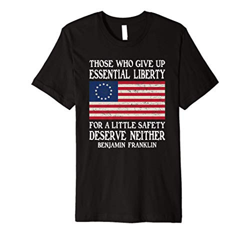 Ben Franklin Those who give up essential liberty for safety Premium T-Shirt