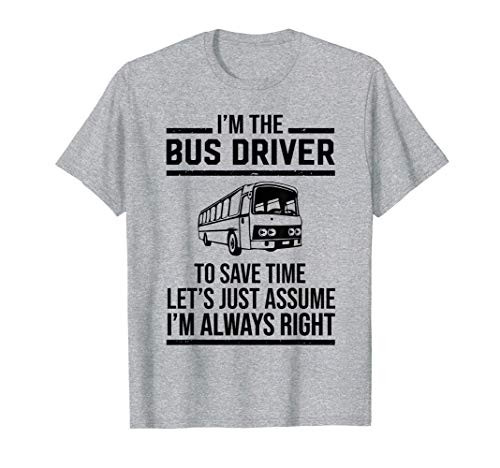 Funny Im The Bus Driver T-Shirt