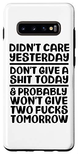 Galaxy S10 plus  Didnt Care Yesterday Dont Give A Shit Today Pissed Off Case