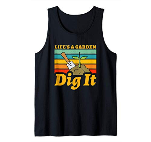 Gardener Gift - Lifes a Garden Dig It Tank Top Gardener Gift - Lifes a Garden Dig It Tank Top