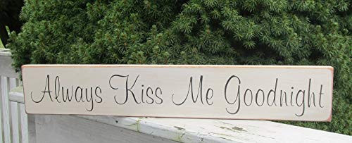Always Kiss Me Goodnight Wood Sign ~ Bedroom Sign Good Night Sign Kiss Me Good Night Romantic Sign Farmhouse Sign Rustic Sign Always Kiss Me Goodnight Wood Sign ~ Bedroom Sign Good Night Sign Kiss Me Good Night Romantic Sign Farmhouse Sign Rustic Sign