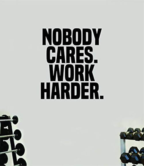 Nobody Cares Work Harder V2 Gym Quote Wall Decal Quote Sticker Vinyl Art Home Decor Room Bedroom Inspirational Motivational Fitness Lift Strong Sports School Class Teacher Health Teen Kids Nobody Cares Work Harder V2 Gym Quote Wall Decal Quote Sticker Vinyl Art Home Decor Room Bedroom Inspirational Motivational Fitness Lift Strong Sports School Class Teacher Health Teen Kids