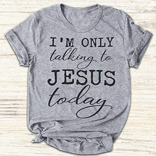 I_m Only Talking To Jesus Today Christian T-shirt