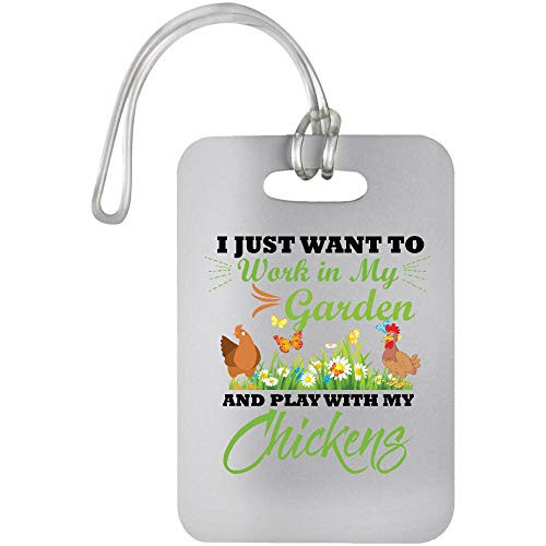 Osborna Arrt I Just Want to Work in My Garden and Play with My Chickens Luggage Bag Tag