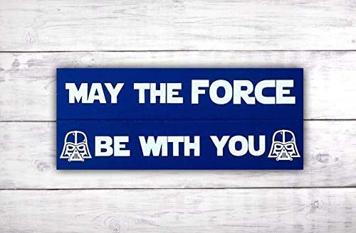 May The Force Be With You Sign   Star Wars Sign   Star Wars Home Decor   Star Wars Gifts   Darth Vader Sign -by LEADING EDGE DESIGNS